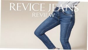 Revice Jeans Review: Premium Denim at Affordable Prices - getstylish.blog