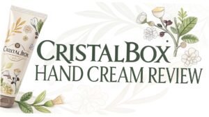 Read more about the article Cristalbox Hand Cream Review: Your Complete Guide to Soft, Nourished Hands in 2026
