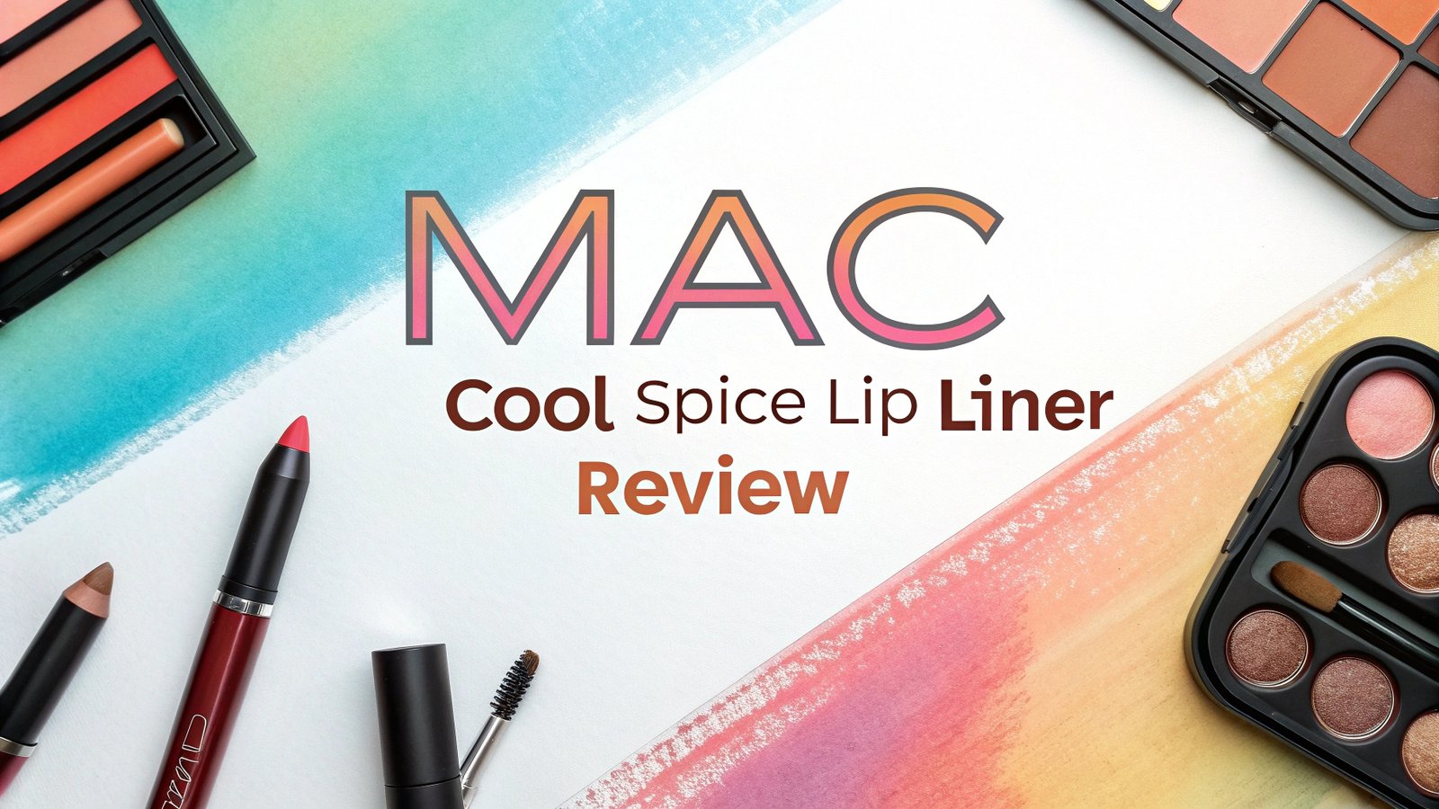 You are currently viewing MAC Cool Spice Lip Liner Review: Perfect Neutral Lips