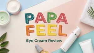 Read more about the article Papa Feel Eye Cream Review: The Ultimate Solution