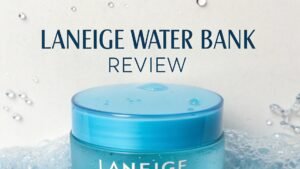 Read more about the article Laneige Water Bank Review: Hydrated, Glowing Skin
