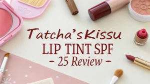 Read more about the article Tatcha’s Kissu Lip Tint SPF 25 Review: Is It Safe to Use?