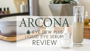 Read more about the article ARCONA Eye Dew Plus Liquid Eye Serum Review: Complete Guide