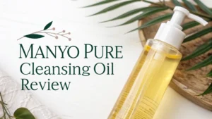 Read more about the article Manyo Pure Cleansing Oil Review: Live Up To The Hype?