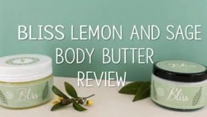 Read more about the article Bliss Lemon and Sage Body Butter Review 2026: Does It Really Work?