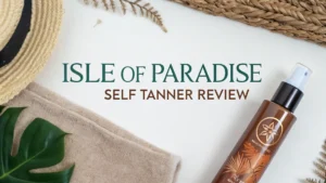 Read more about the article Isle of Paradise Self Tanner Review 2026: Step-by-Step Guide