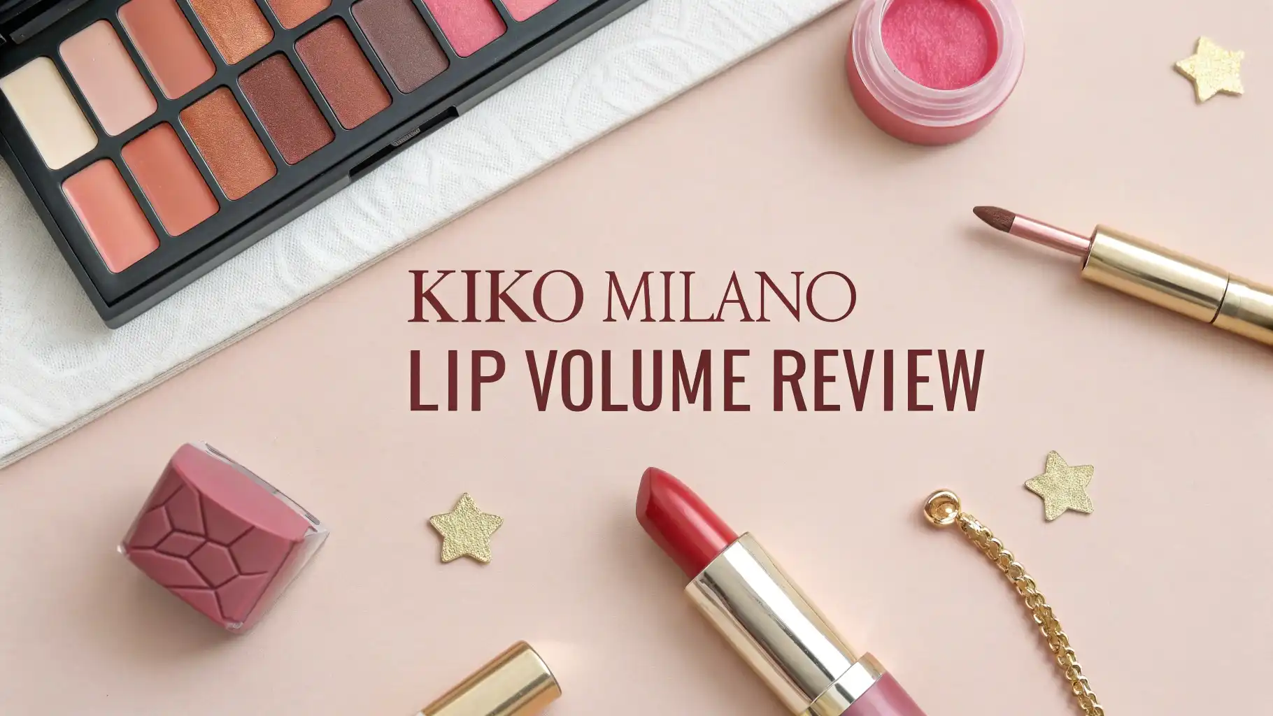You are currently viewing KIKO Milano Lip Volume Review 2026: Safe, Effective or Overhyped?