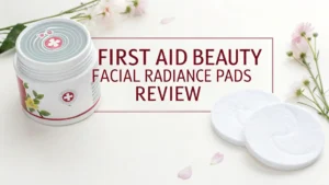 Read more about the article First Aid Beauty Facial Radiance Pads Review 2026: The Ultimate Guide