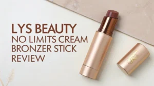 Read more about the article LYS Beauty No Limits Cream Bronzer Stick Review In 2026