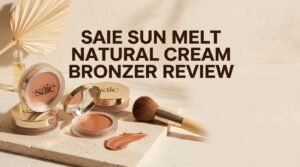 Read more about the article Saie Sun Melt Natural Cream Bronzer Review 2026: Is It Worth Buying?