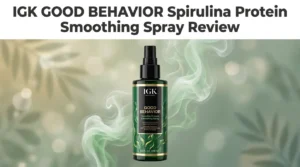 Read more about the article IGK GOOD BEHAVIOR Spirulina Protein Smoothing Spray Review