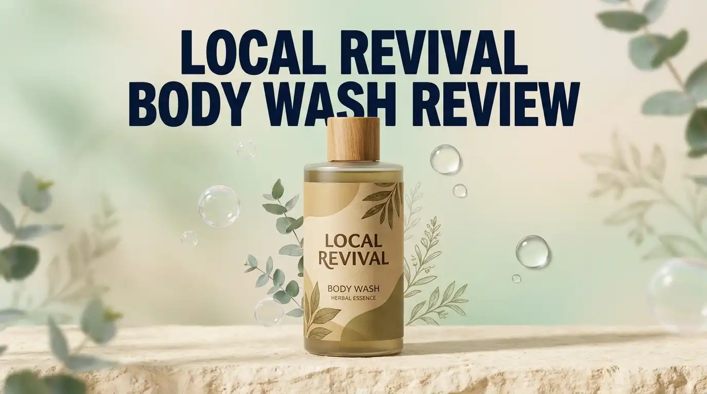 Read more about the article Local Revival Body Wash Review 2026: Worth Switching?