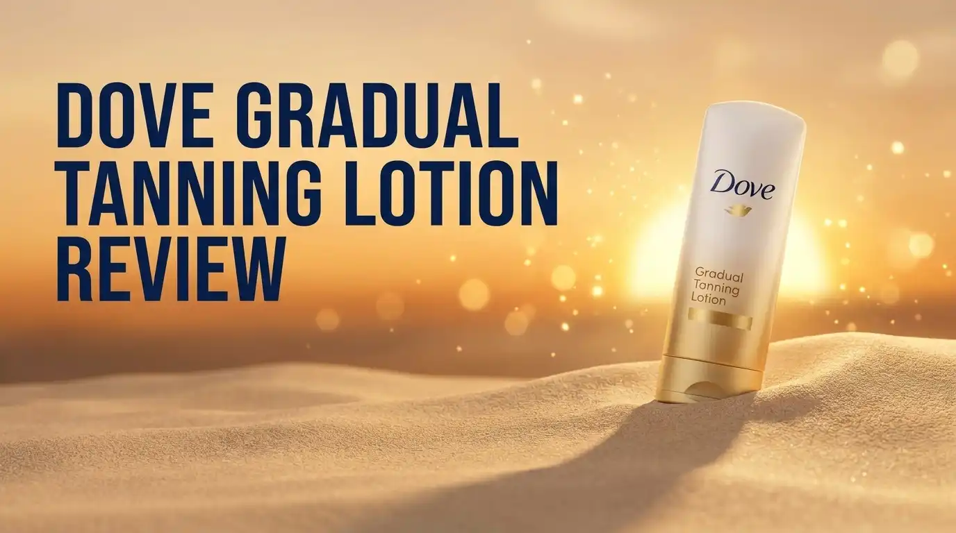 Read more about the article Dove Gradual Tanning Lotion Review 2026: Worth Buying?