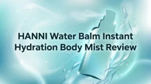 Read more about the article HANNI Water Balm Instant Hydration Body Mist Review 2026: Worth It?