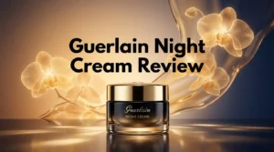 Read more about the article Guerlain Night Cream Review 2026: Worth It?