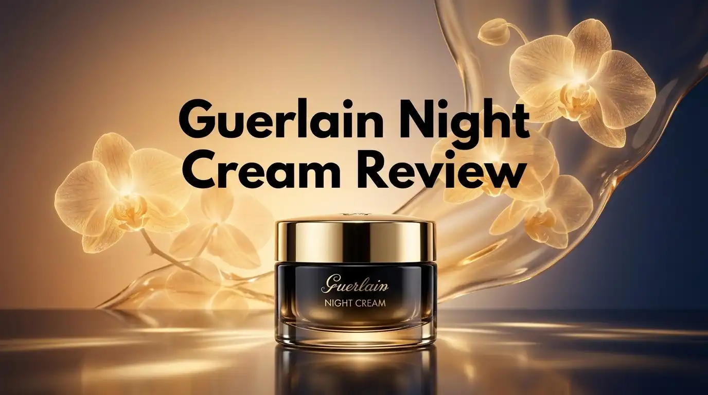 Read more about the article Guerlain Night Cream Review 2026: Worth It?